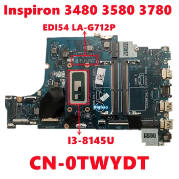 CN-0TWYDT 0TWYDT TWYDT Za dell Inspiron 3480 3580 3780 Prenosni računalnik z Matično ploščo EDI54 LA-G712P S i3-8145U CPU DDR4 100% Testirani OK
