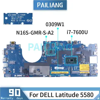 Za DELL Latitude 5580 i7-7600U Prenosni računalnik z Matično ploščo 0309W1 LA-E092P SR33Z N16S-GMR-S-A2 DDR4 Zvezek Mainboard